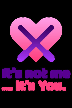 It's not me, it's you... cover art