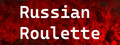 The Russian Roulette Game : PR