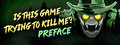 Is this Game Trying to Kill Me? Preface