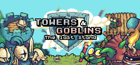 Towers & Goblins: The Last Stand
