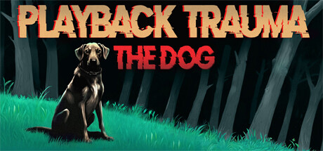 Playback Trauma®: The Dog Cover Image