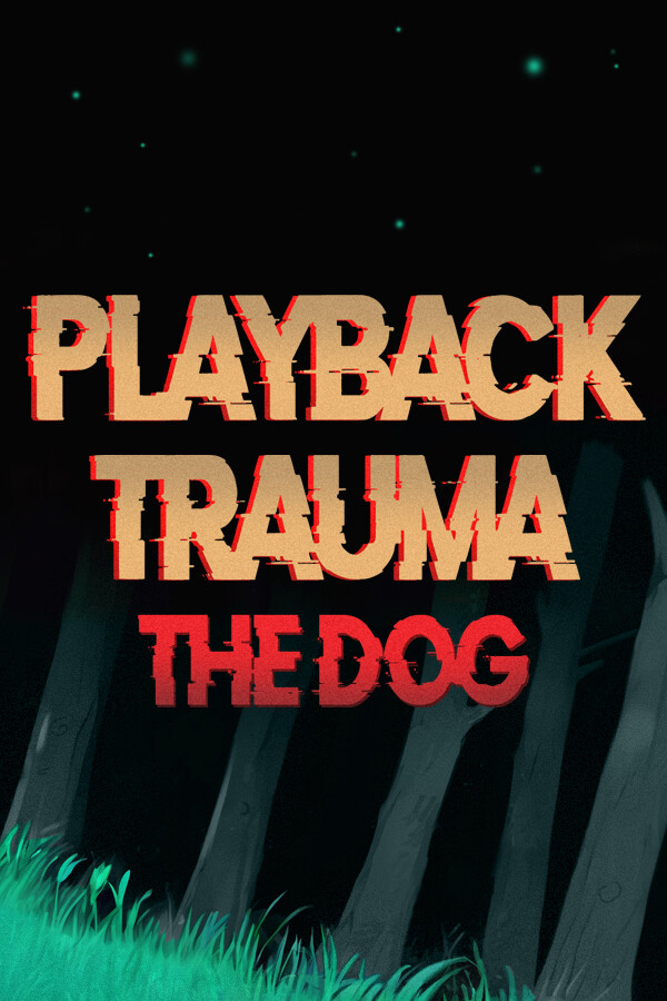 Playback Trauma®: The Dog