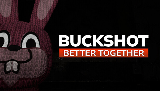 Buckshot Better Together