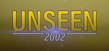 Unseen: 2002 Steam header image