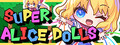 SUPER ALICE DOLLS