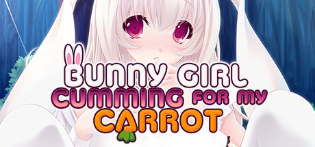 Bunny Girl Cumming for my Carrot