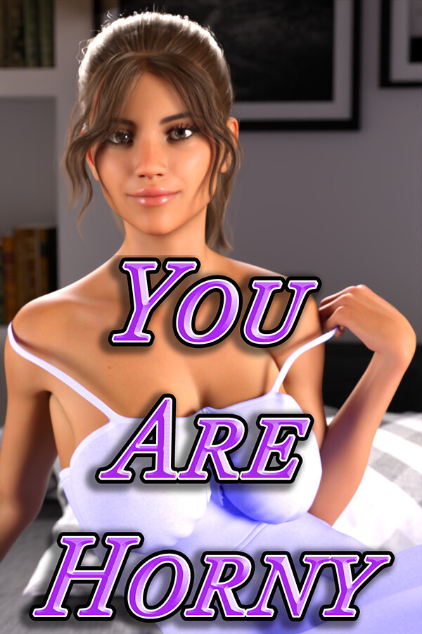 You Are Horny - Episode 1