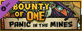 Bounty of One - Panic in the Mines