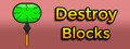 Destroy Blocks