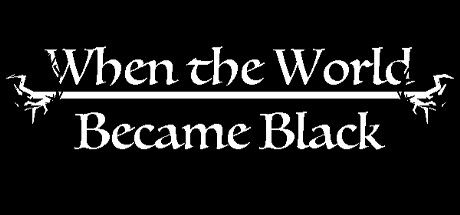 When The World Became Black Steam header image