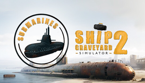 Ship Graveyard Simulator 2 - Submarines DLC Steam capsule image