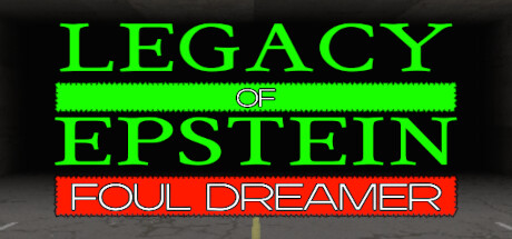 Legacy of Epstein: Foul Dreamer