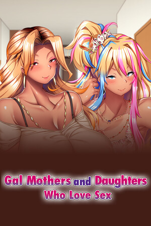 Gal Mothers and Daughters who love sex cover art