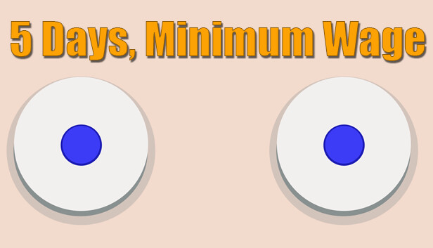 5 Days, Minimum Wage. Steam capsule image