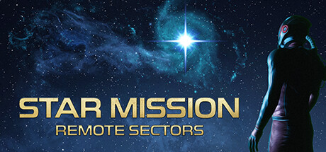星际任务:边远星区/Star Mission: Remote Sectors