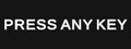 Press Any Key