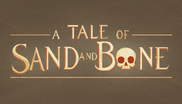 A Tale of Sand and Bone Steam capsule image