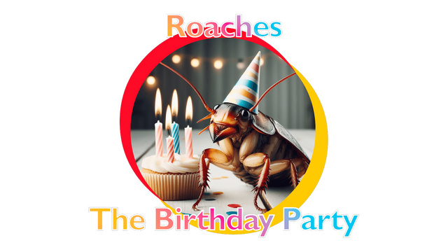 Roaches: The Birthday Party