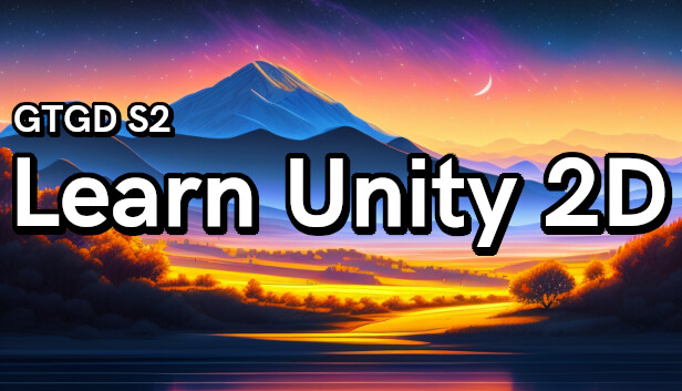 Gamer To Game Developer Series 2 Learn Unity 2D on Steam