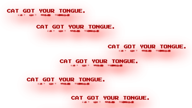 Cat Got Your Tongue