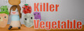 Killer Vegetable
