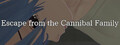Escape from the Cannibal Family