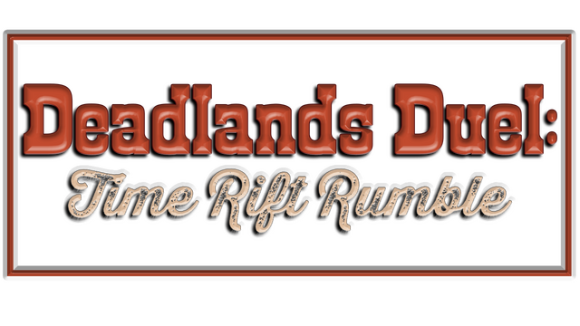Deadlands Duel: Time Rift Rumble
