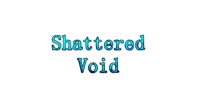 Shattered Void