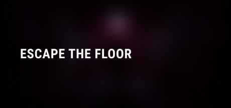 Escape the Floor