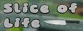 Slice of Life