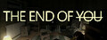 The End of You