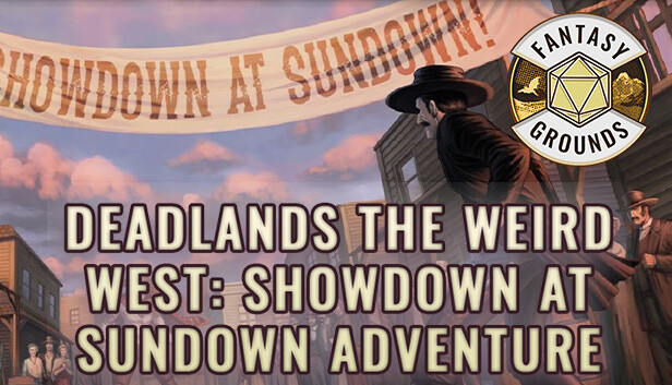Fantasy Grounds - Deadlands The Weird West: Showdown at Sundown Adventure Steam capsule image