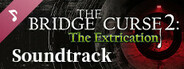 The Bridge Curse 2: The Extrication soundtrack