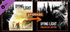 Dying Light - Standard To Enhanced Upgrade