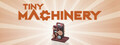 Tiny Machinery: Lost Reality