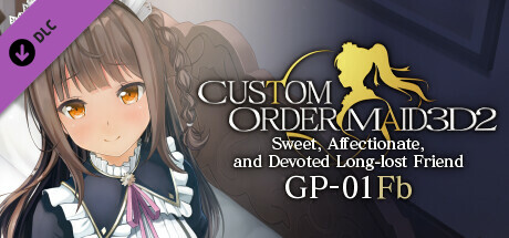 CUSTOM ORDER MAID 3D2 Sweet, Affectionate, and Devoted Long-lost Friend GP-01fb header image