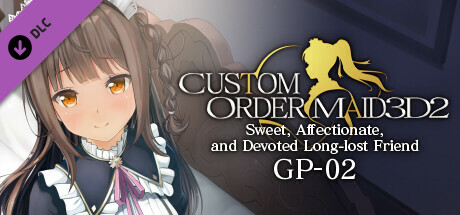 CUSTOM ORDER MAID 3D2 Sweet, Affectionate, and Devoted Long-lost Friend GP-02 header image