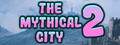 The Mythical City 2