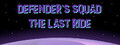 Defender's Squad: The Last Ride