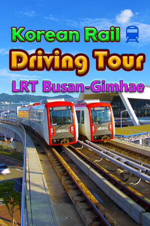 Korean Rail Driving Tour LRT Busan-Gimhae cover art
