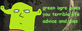 green ogre gives you terrible life advice and dies