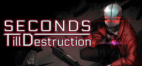 Seconds Till Destruction Steam header image