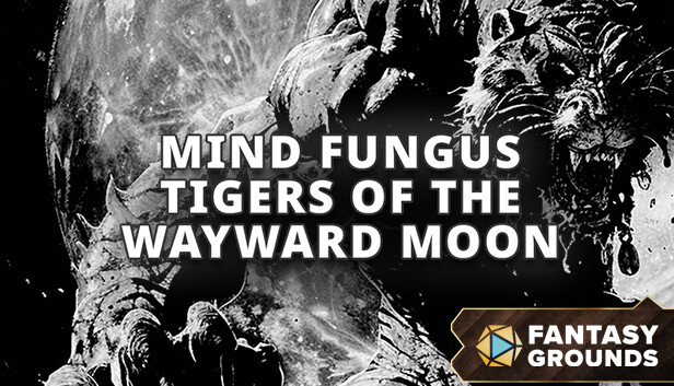 Fantasy Grounds - Mind Fungus Tigers of the Wayward Moon Steam capsule image