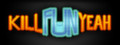 Kill Fun Yeah