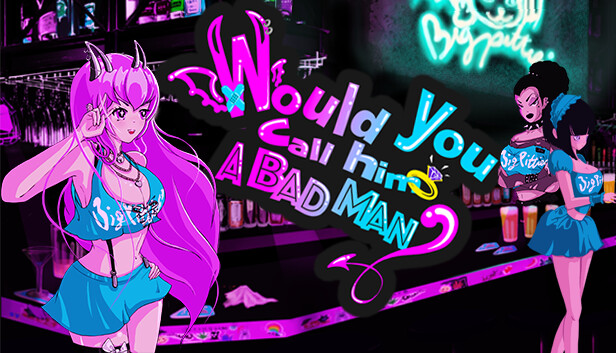 Would You Call Him a Bad Man? Steam capsule image