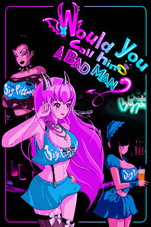 Would You Call Him a Bad Man? cover art