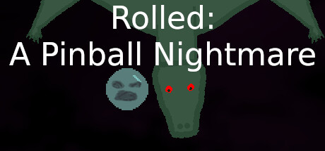 Rolled: A Pinball Nightmare Steam header image