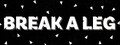 Break a Leg