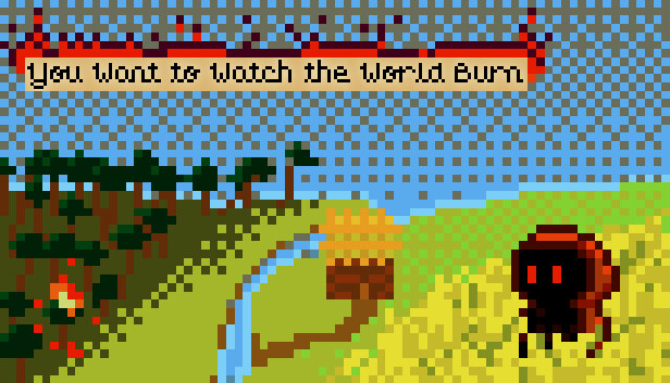You Want to Watch the World Burn Steam capsule image