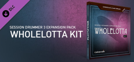 SONAR X3 - Chocolate Cake Drums: WholeLotta Kit - For Session Drummer 3
